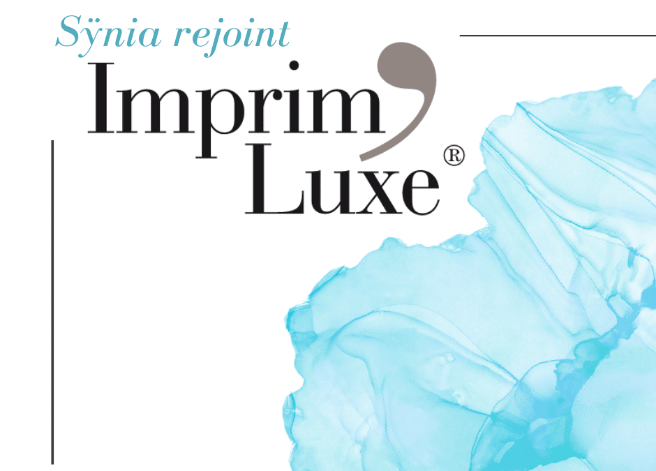 Sÿnia rejoint le club très fermé d’Imprim’Luxe